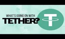 What's going on with Tether?