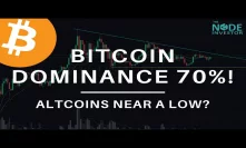 Bitcoin Dominance 70%!  Will Altcoins bottom soon?