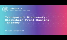 Transparent Dishonesty: Blockchain Front-Running Taxonomy by Shayan Eskandari