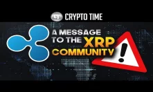 A Message to the Ripple (XRP) Community...