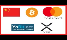 China BTC Protected Property - Mastercard Fractional Reserve Crypto Bank - Yobit Exchange Adds XRP