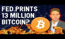 FED JUST PRINTED 13M BITCOIN? 