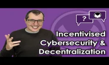 Bitcoin Q&A: Incentivised cybersecurity & decentralization