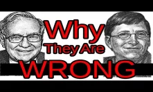 Bill Gates & Warren Buffet Are Wrong