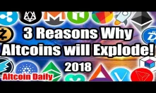 3 Reasons why Altcoins will EXPLODE in 2018!!! ???? [Cryptocurrency, Bitcoin News]