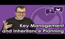Bitcoin Q&A: Key management and inheritance planning