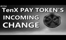 TenX PAY. Incoming Change. - Daily Deals: #224
