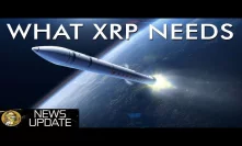 XRP - The One Thing Needed To Make It Explode