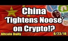 BREAKING: China Tightens the Noose on Crypto! Plus Live AMA w/ Ripple CEO [Cryptocurrency News]