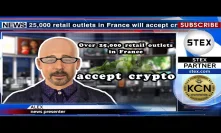KCN Over 25,000 retail outlets in #France will accept cryptocurrency