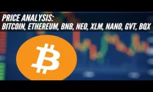 Price Analysis: Bitcoin, Ethereum, BNB, NEO, XLM, NANO, GVT, BQX