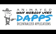 Animated: Why Nobody Uses Decentralized Apps