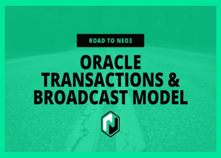 Road to Neo3: Oracle transactions and the Broadcast Model