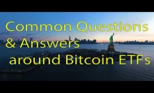 Common questions about the SEC & the approval process for Bitcoin & Crypto ETFs