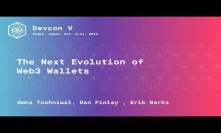 The Next Evolution of Web3 Wallets by Omna Toshniwal, Dan Finlay , Erik Marks