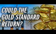 Is America Secretly Planning On Bringing Back The Gold Standard?