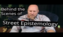 Behind the Scenes of Street Epistemology | Anthony Magnabosco