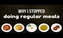 Why I stopped doing regular meals