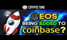 Is EOS Being Added To COINBASE? (EOS Price SKYROCKETS & Mainnet Launches)
