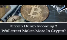 Bitcoin Dump Incoming?! Wallstreet Makes More In Crypto Than Stockmarket? | Market Update