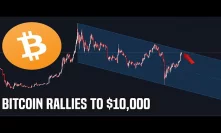 Bitcoin Rallies To $10,000 | Here's What You Need To Know