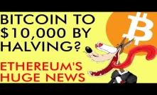 $10,000 Bitcoin By Halving, IF Key Resistance Breaks! HUGE ETHEREUM NEWS Will Rocket Price!