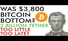 Bitcoin: Was $3,800 The Bottom? $2,000,000,000 USDT Holds Up BTC Price, Too Little Too Late?