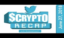 Twitter $Crypto Recap with @Jessecouch - June 27, 2018