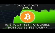 Daily Update (2/7/19) | Is bitcoin going to double bottom in February?