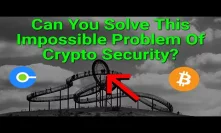 Can You Solve This Impossible Problem Of Crypto Security?