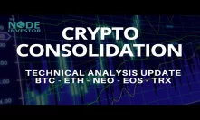 Bitcoin Consolidation - Update on BTC - NEO - EOS - TRX