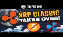 XRP Classic is Going To OVERTAKE Bitcoin & XRP! (The savior of Crypto)