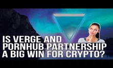 Is Verge And Pornhub Partnership A Big Win For Cryptocurrency?