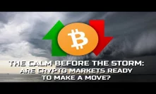 The Calm Before The Storm: Is Crypto Set For A Big Move Soon?