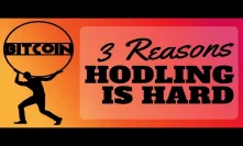 3 Reasons HODLing is hard