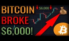 BITCOIN BROKE $6,000! Has The Bitcoin Bull Market Started?