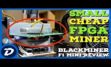 Small Cheap FPGA Miner - Hashaltcoin Blackminer F1 Mini Review | Odocrypt FPGA Mining | Blake2b