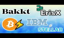 Bakkt vs ErisX - Stellar Lumens IBM 6 Banks - Bitcoin Futures Lightning Network - 2gether Crypto CC