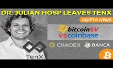 TenX President Dr. Julian Hosp Quits! Coinbase vs Bitcoin SV - Crypto News