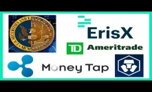 SEC Bitcoin ETF Amendments - TD Ameritade Promotes ErisX - Ripple Money Tap Live - Crypto.com XRP