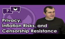 Bitcoin Q&A: Privacy, inflation risks, and censorship resistance