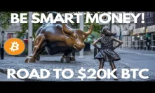Bitcoin Could Hit $20,000 Soon! Be Smart Money, not Dumb Money - Cryptocurrency News
