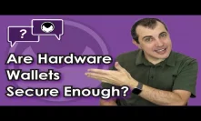 Bitcoin Q&A: Are hardware wallets secure enough?
