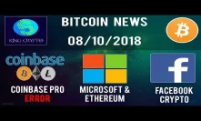 Coinbase Pro FAIL |  Microsoft PoA | Facebook Crypto? | Libra Credit Review
