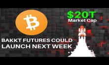 Bakkt Launching Next Week? VanEck ETF + $20 Trillion Market? - Today's Crypto News