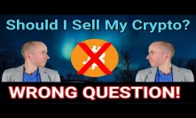 Should I Sell my Bitcoin? That’s The Wrong Question