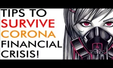 Tips How to Survive The Corona Financial Crisis -  [must watch]