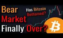 The Bitcoin Bear Market Is Finally Over - Here's Why