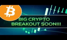 BIG CRYPTO BREAKOUT SOON! (Don't Miss The BIG MOVE!!!)