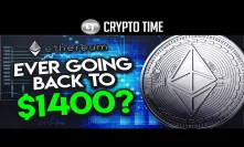 Can Ethereum EVER Make It Back To $1,400?! (All Time High)